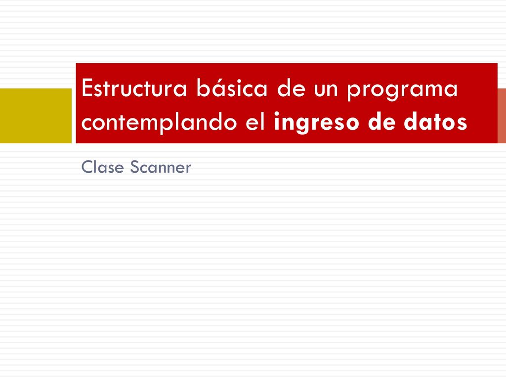Estructura básica de un programa contemplando el ingreso de datos