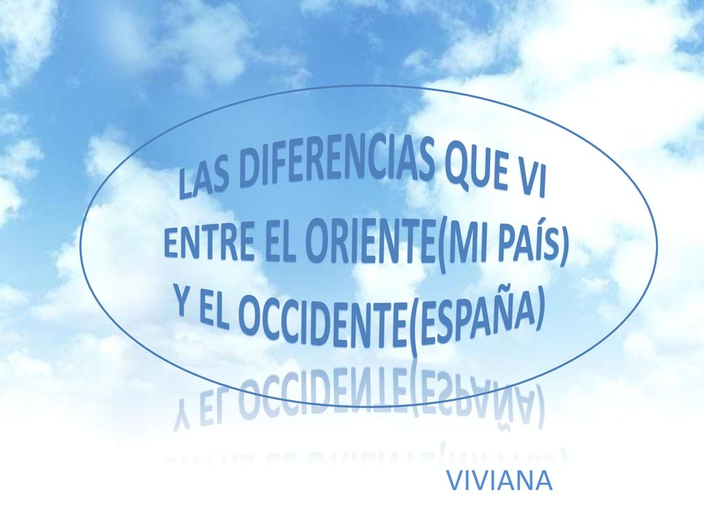 Las diferencias que vi entre el oriente(MI paÍs) y el occidente(España)