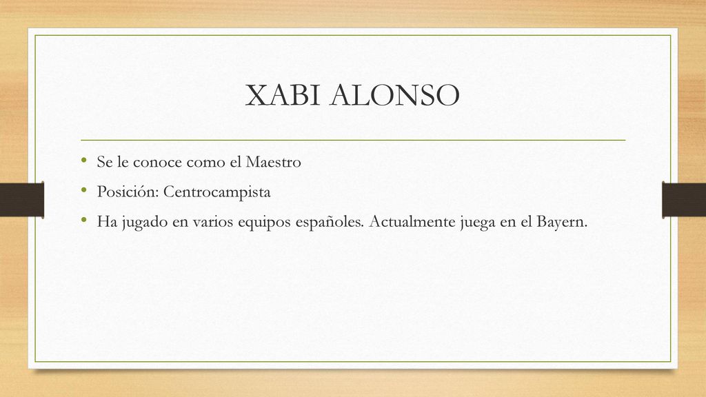 XABI ALONSO Se le conoce como el Maestro Posición: Centrocampista