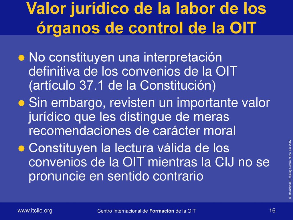 Valor jurídico de la labor de los órganos de control de la OIT