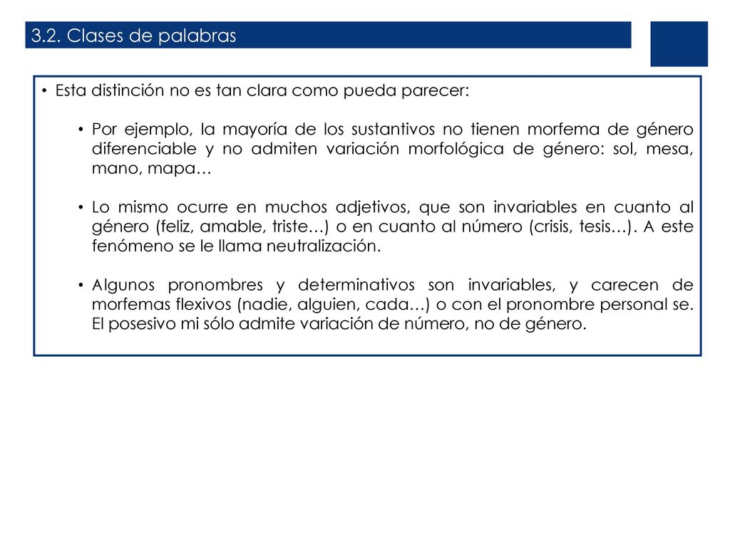 3.2. Clases de palabras Esta distinción no es tan clara como pueda parecer: