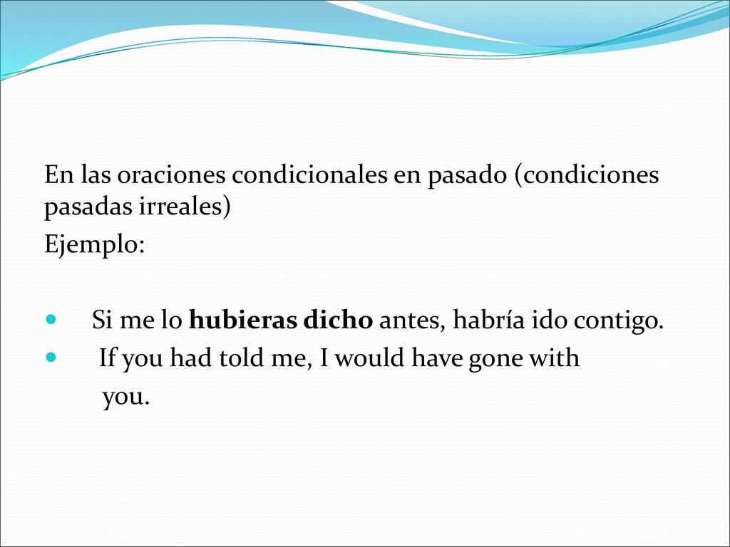 En las oraciones condicionales en pasado (condiciones pasadas irreales)