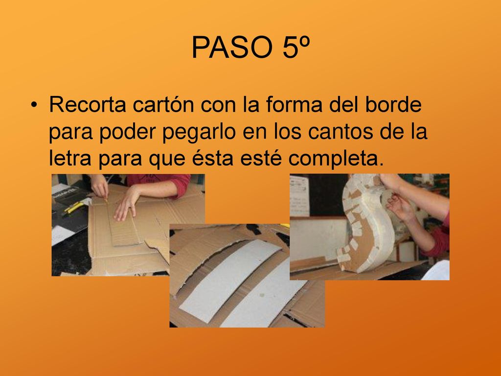 PASO 5º Recorta cartón con la forma del borde para poder pegarlo en los cantos de la letra para que ésta esté completa.