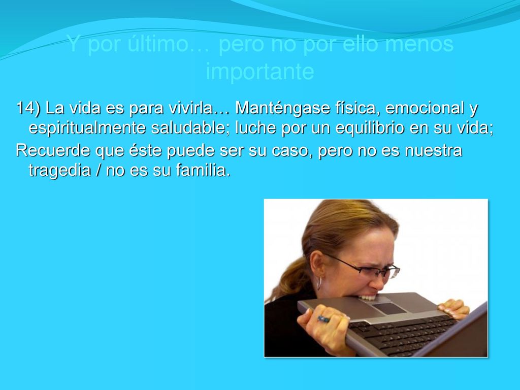 Y por último… pero no por ello menos importante