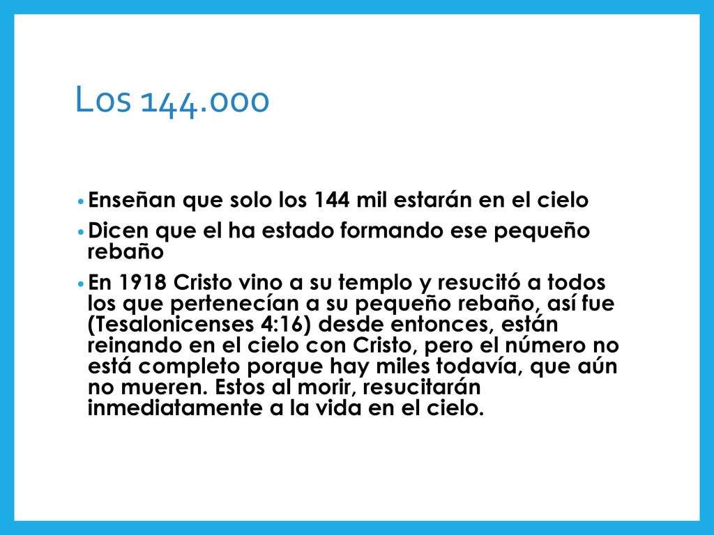 Los Enseñan que solo los 144 mil estarán en el cielo