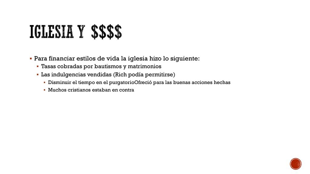 Iglesia y $$$$ Para financiar estilos de vida la iglesia hizo lo siguiente: Tasas cobradas por bautismos y matrimonios.