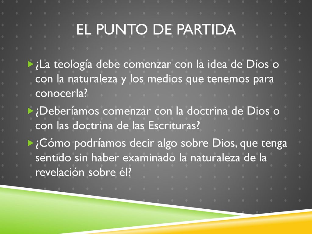 El punto de partida ¿La teología debe comenzar con la idea de Dios o con la naturaleza y los medios que tenemos para conocerla