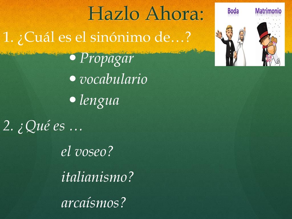 Hazlo Ahora: 1. ¿Cuál es el sinónimo de… Propagar vocabulario lengua