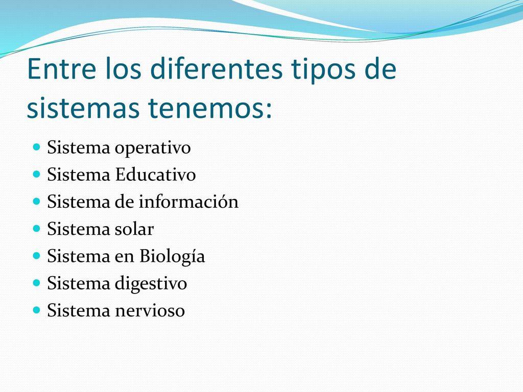 Entre los diferentes tipos de sistemas tenemos: