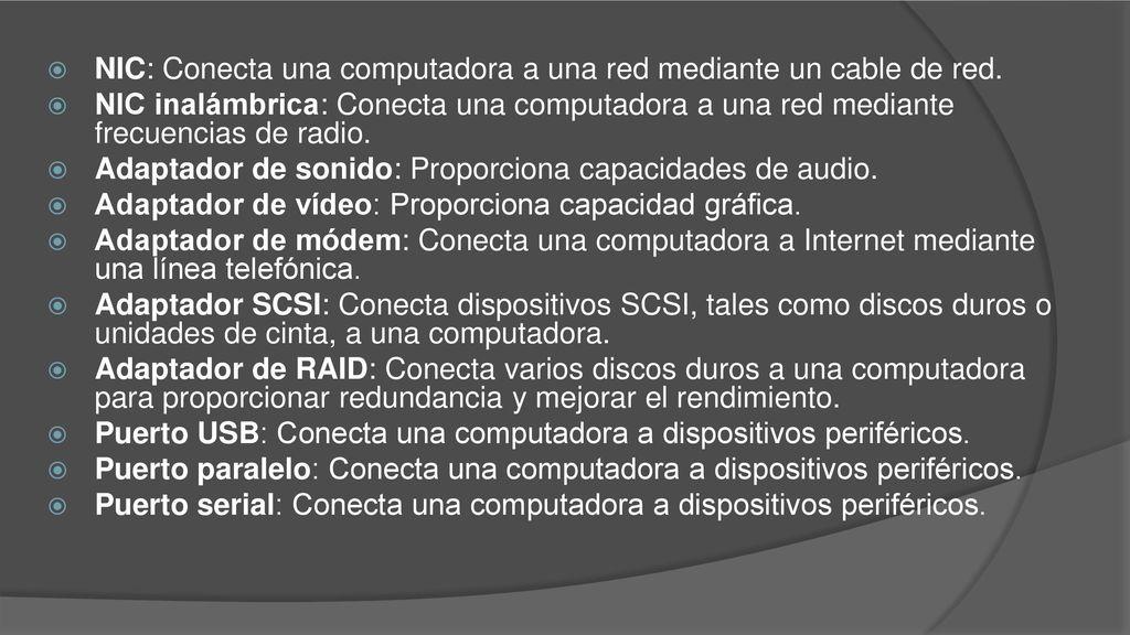 NIC: Conecta una computadora a una red mediante un cable de red.