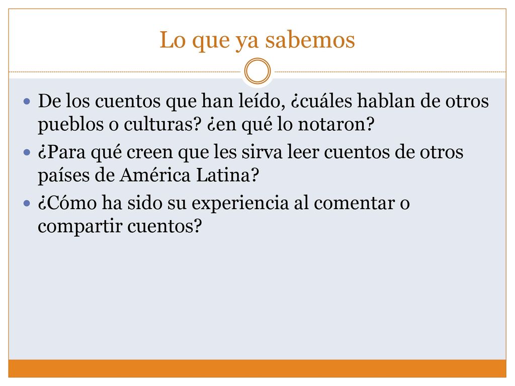 Lo que ya sabemos De los cuentos que han leído, ¿cuáles hablan de otros pueblos o culturas ¿en qué lo notaron