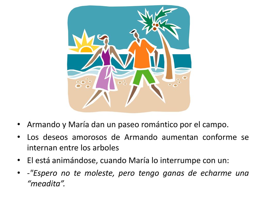 Armando y María dan un paseo romántico por el campo.
