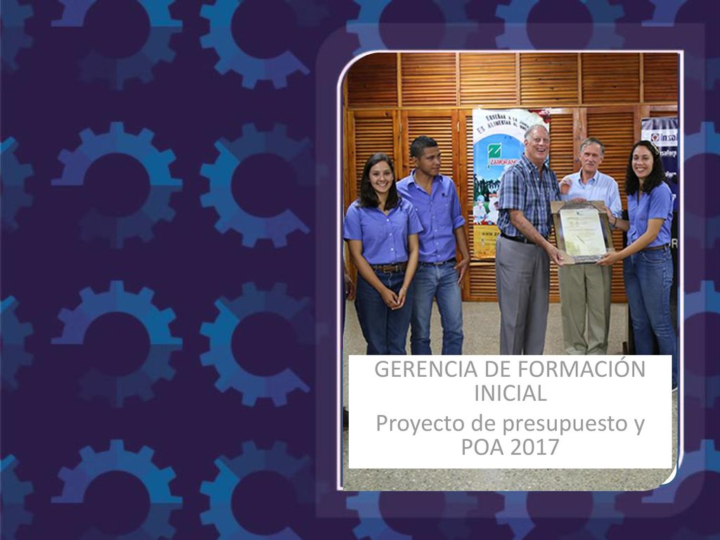 GERENCIA DE FORMACIÓN INICIAL Proyecto de presupuesto y POA 2017