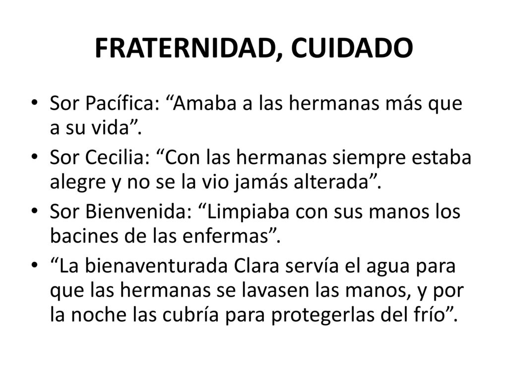 FRATERNIDAD, CUIDADO Sor Pacífica: Amaba a las hermanas más que a su vida .