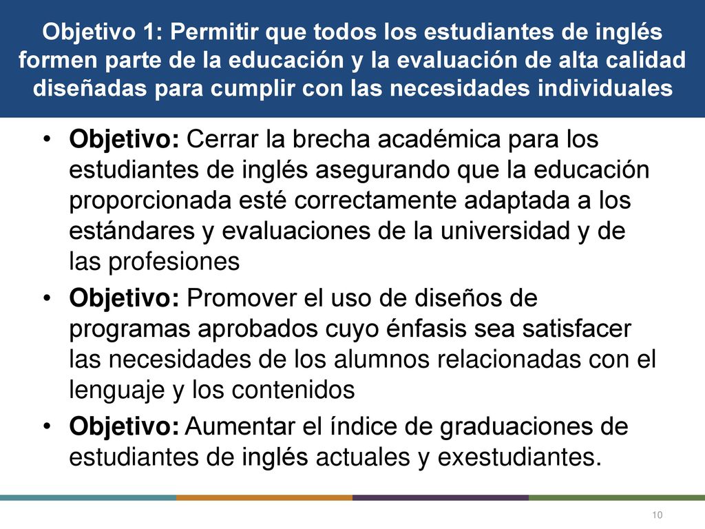 Objetivo 1: Permitir que todos los estudiantes de inglés formen parte de la educación y la evaluación de alta calidad diseñadas para cumplir con las necesidades individuales