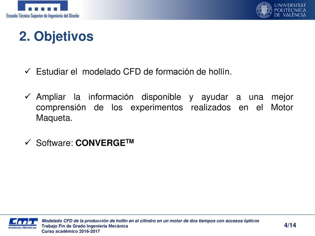 2. Objetivos Estudiar el modelado CFD de formación de hollín.