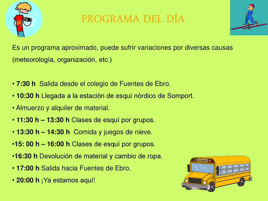 PROGRAMA DEL DÍA Es un programa aproximado, puede sufrir variaciones por diversas causas (meteorología, organización, etc.)