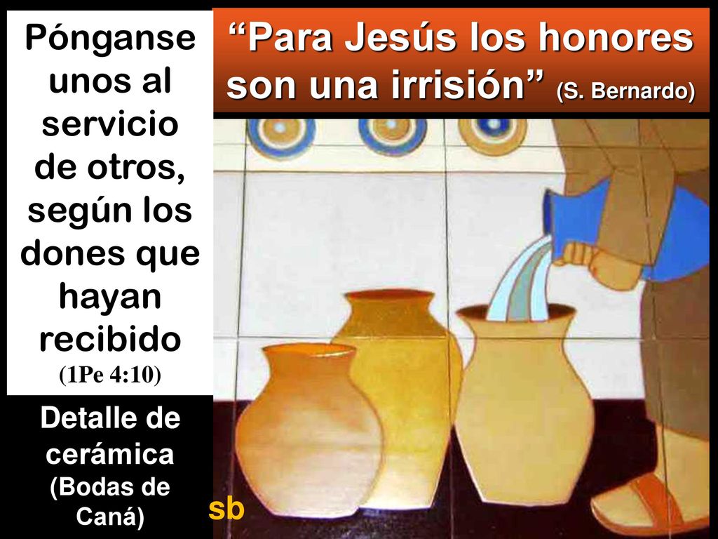 Para Jesús los honores son una irrisión (S. Bernardo)
