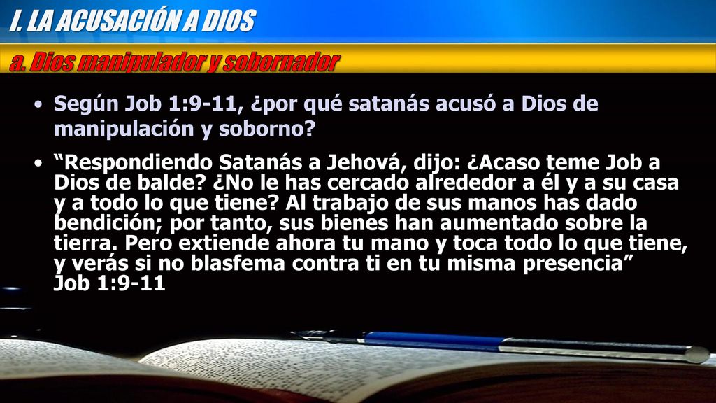 I. LA ACUSACIÓN A DIOS a. Dios manipulador y sobornador