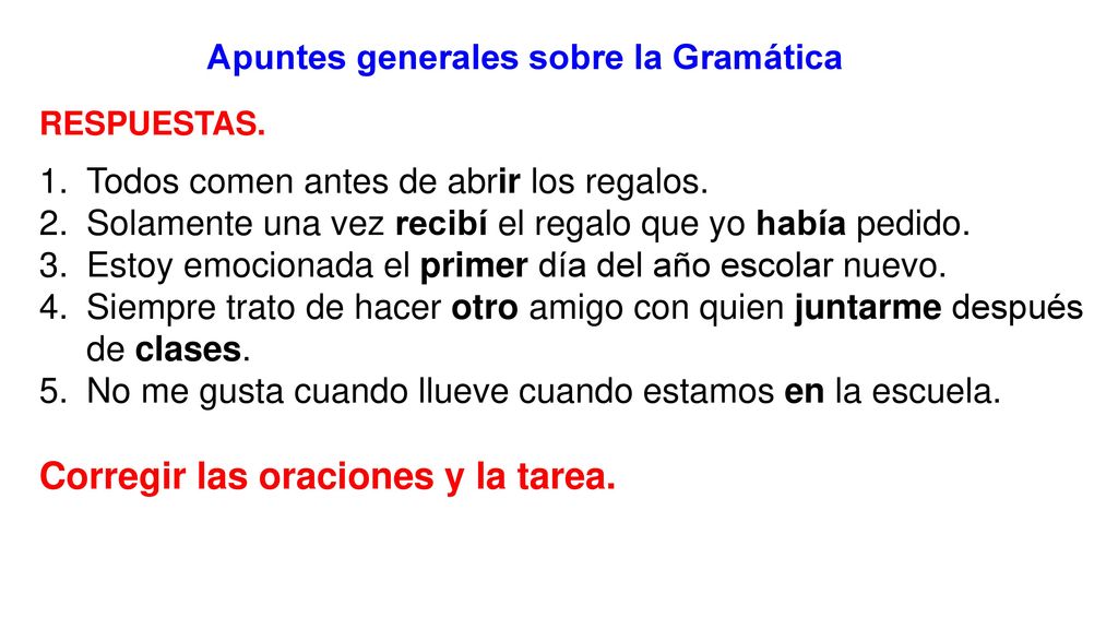 Corregir las oraciones y la tarea.