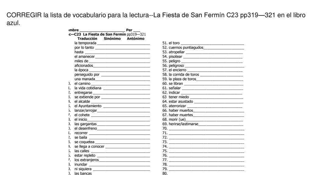 CORREGIR la lista de vocabulario para la lectura--La Fiesta de San Fermín C23 pp319—321 en el libro azul.