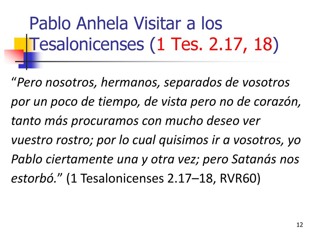 Pablo Anhela Visitar a los Tesalonicenses (1 Tes. 2.17, 18)