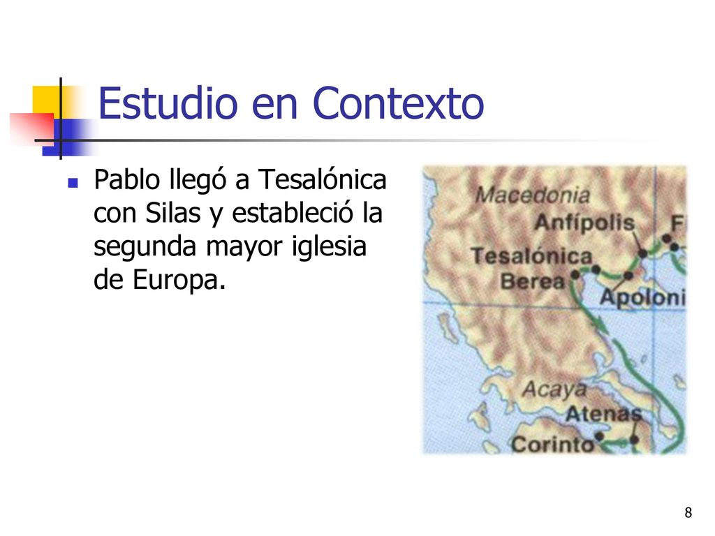 Estudio en Contexto Pablo llegó a Tesalónica con Silas y estableció la segunda mayor iglesia de Europa.