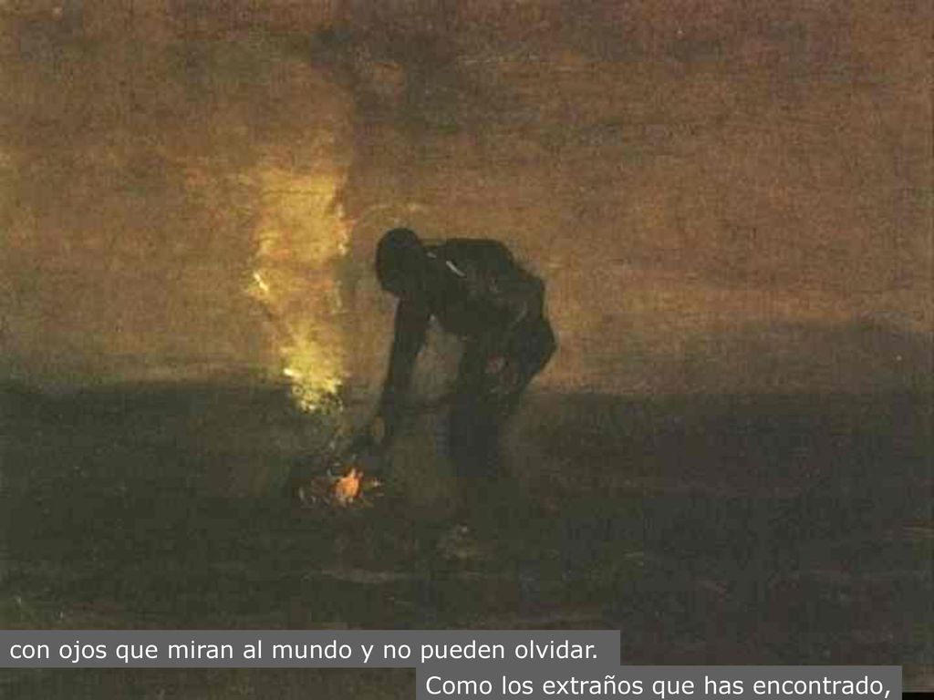 con ojos que miran al mundo y no pueden olvidar.