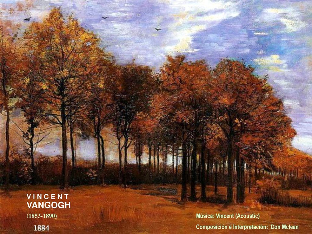 VANGOGH V I N C E N T ( ) Música: Vincent (Acoustic)