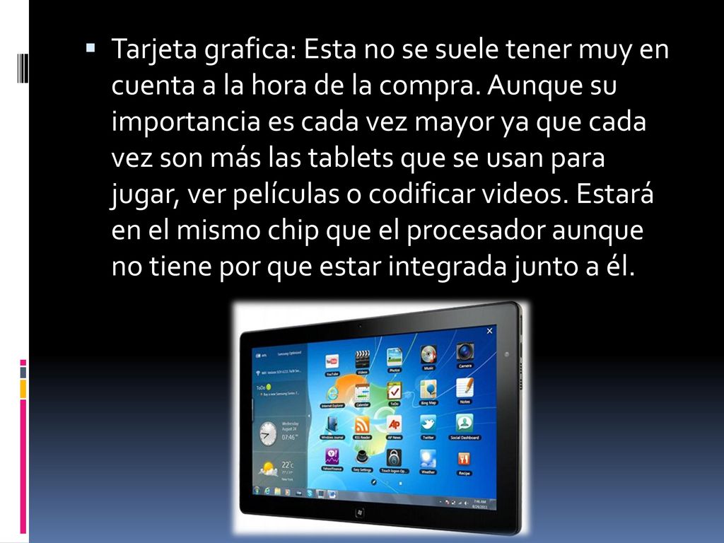 Tarjeta grafica: Esta no se suele tener muy en cuenta a la hora de la compra.