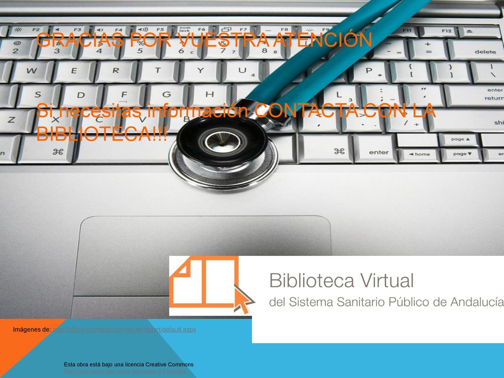 GRACIAS POR VUESTRA ATENCIÓN Si necesitas información CONTACTA CON LA BIBLIOTECA!!!