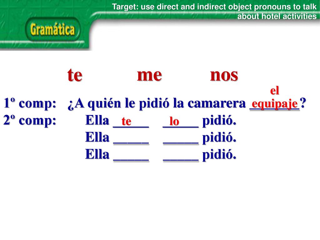 te me nos 1º comp: ¿A quién le pidió la camarera _______