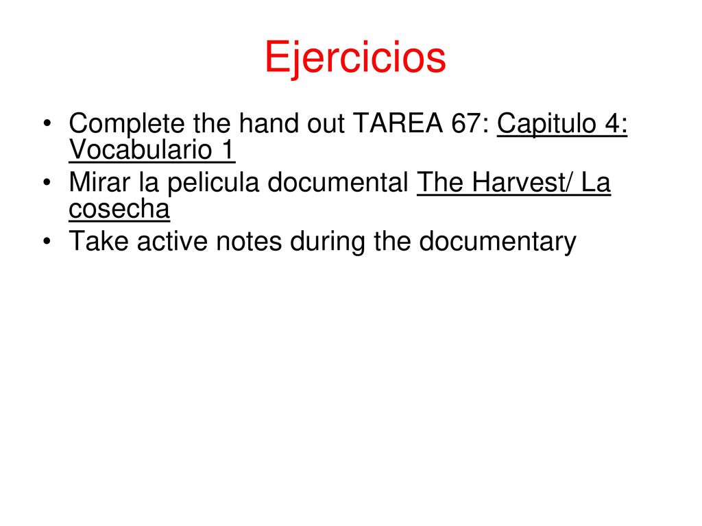Ejercicios Complete the hand out TAREA 67: Capitulo 4: Vocabulario 1