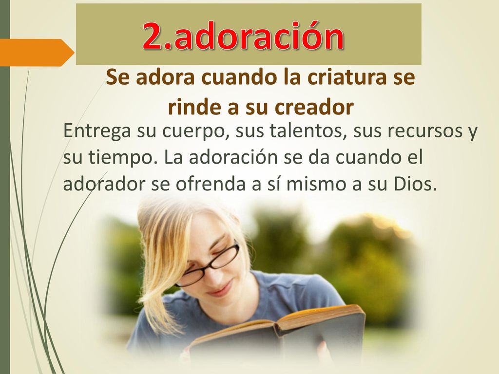 Se adora cuando la criatura se rinde a su creador