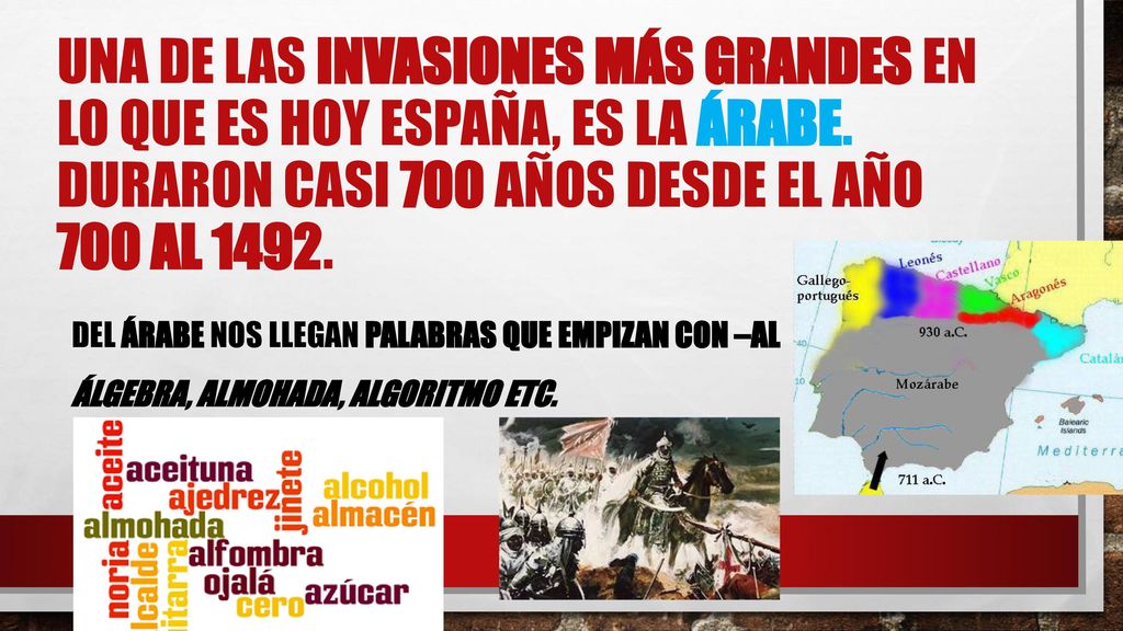 Una de las invasiones mÁs grandes en lo que es hoy España, es la árabe