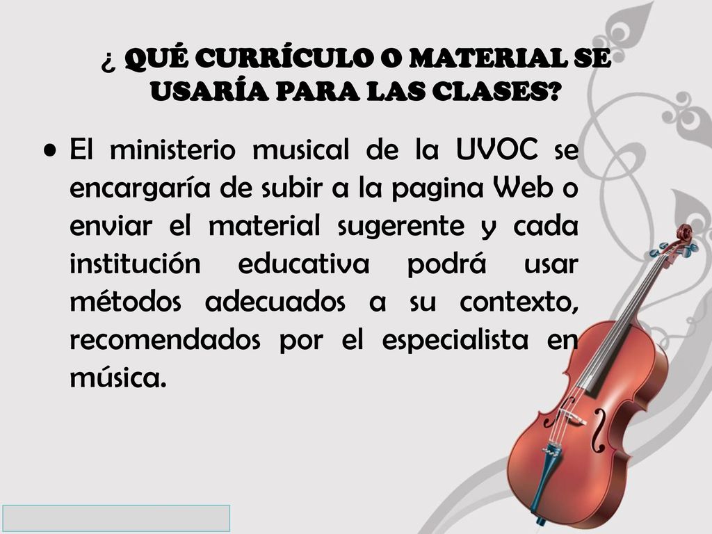 ¿ QUÉ CURRÍCULO O MATERIAL SE USARÍA PARA LAS CLASES