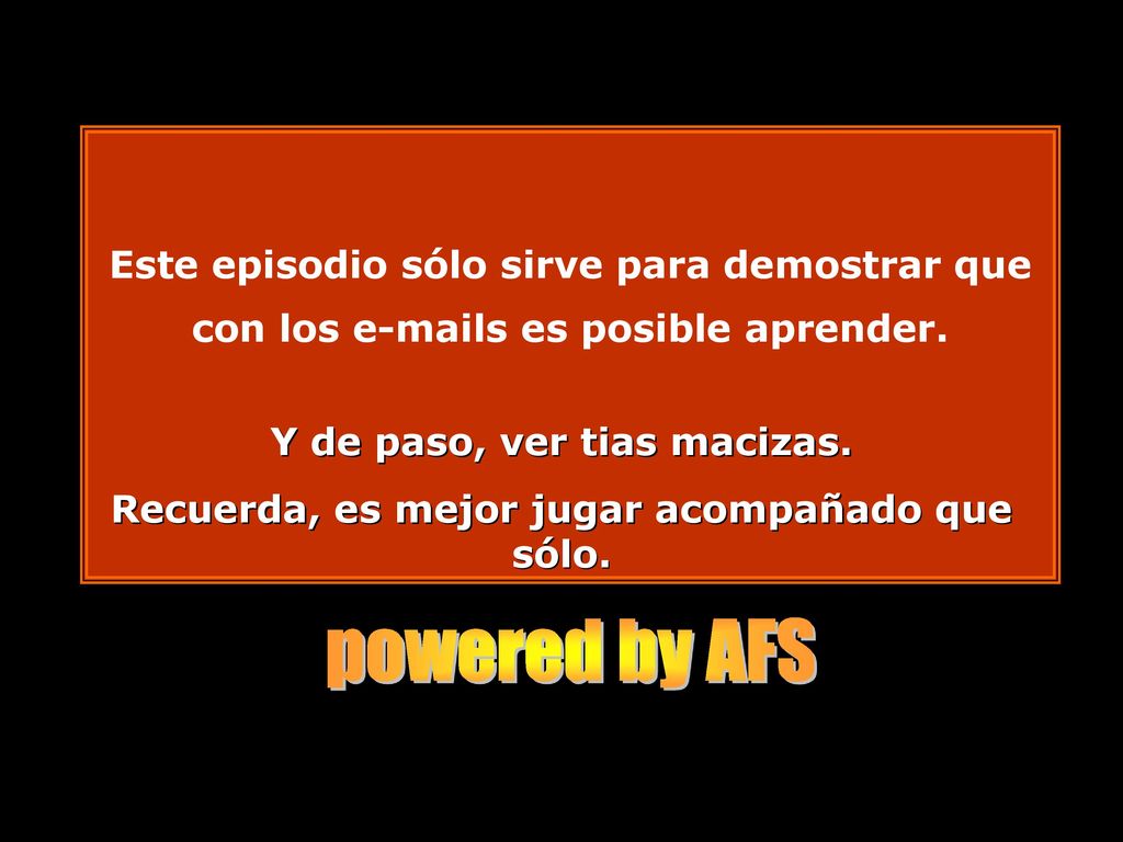 Este episodio sólo sirve para demostrar que con los  s es posible aprender.