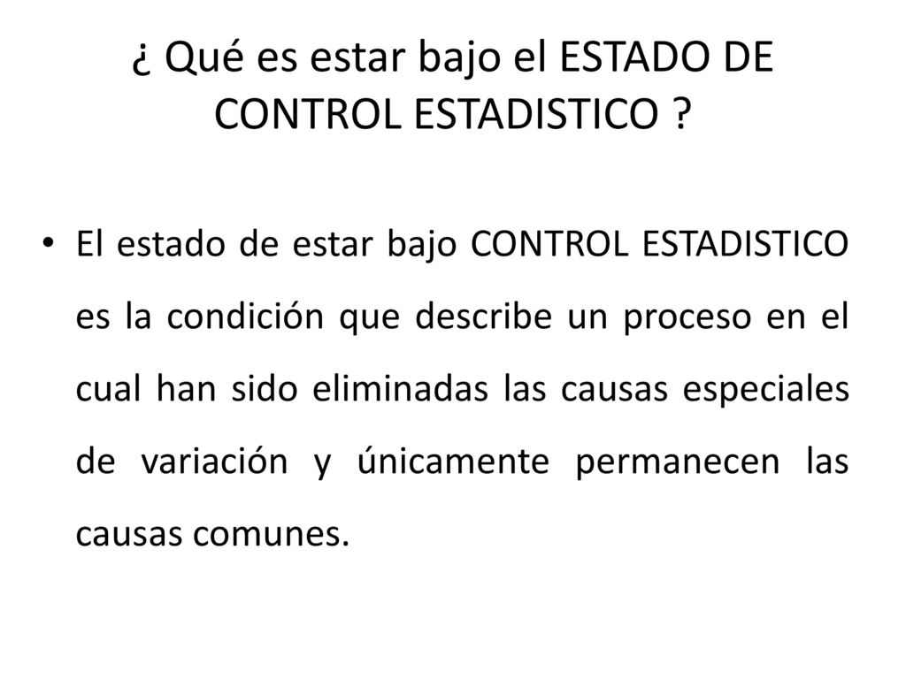 ¿ Qué es estar bajo el ESTADO DE CONTROL ESTADISTICO