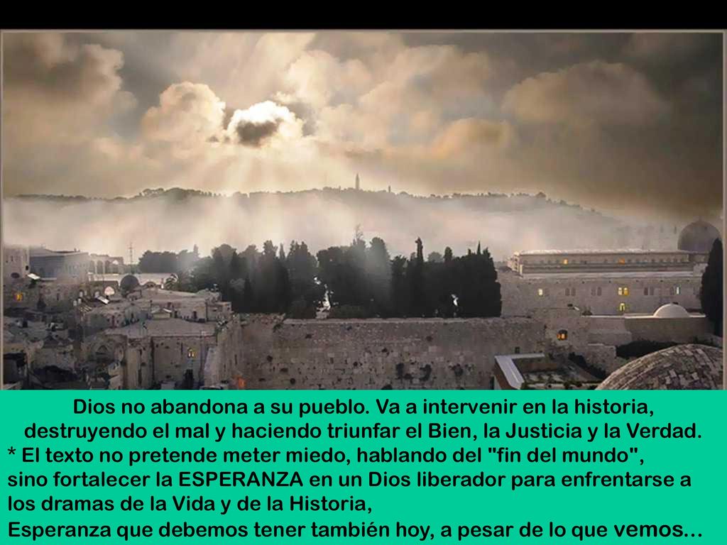 Dios no abandona a su pueblo. Va a intervenir en la historia,