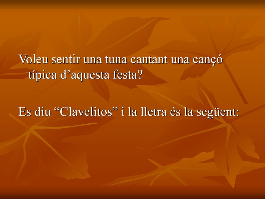 Voleu sentir una tuna cantant una cançó típica d’aquesta festa