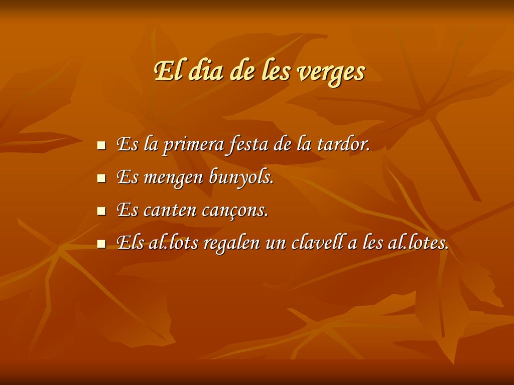 El dia de les verges Es la primera festa de la tardor.
