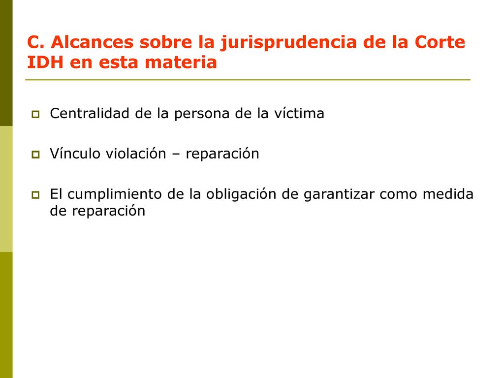C. Alcances sobre la jurisprudencia de la Corte IDH en esta materia