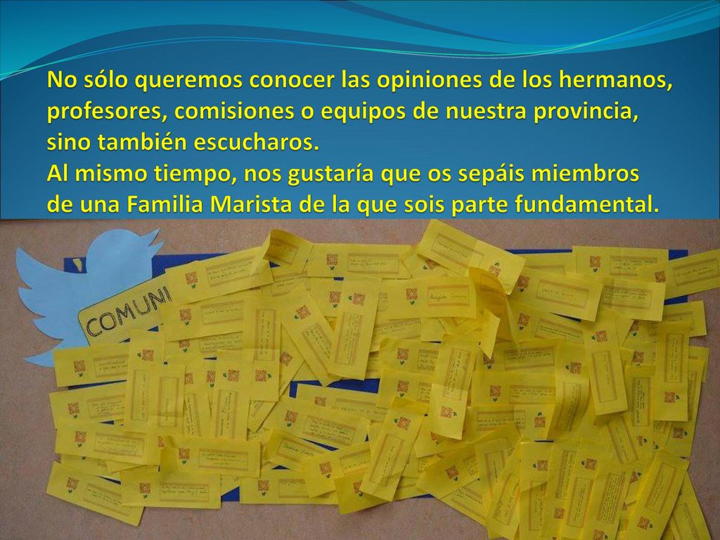No sólo queremos conocer las opiniones de los hermanos, profesores, comisiones o equipos de nuestra provincia,