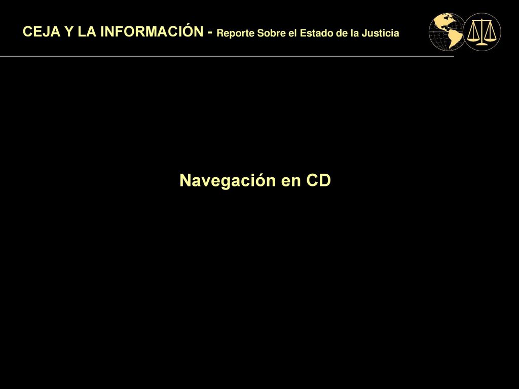 CEJA Y LA INFORMACIÓN - Reporte Sobre el Estado de la Justicia
