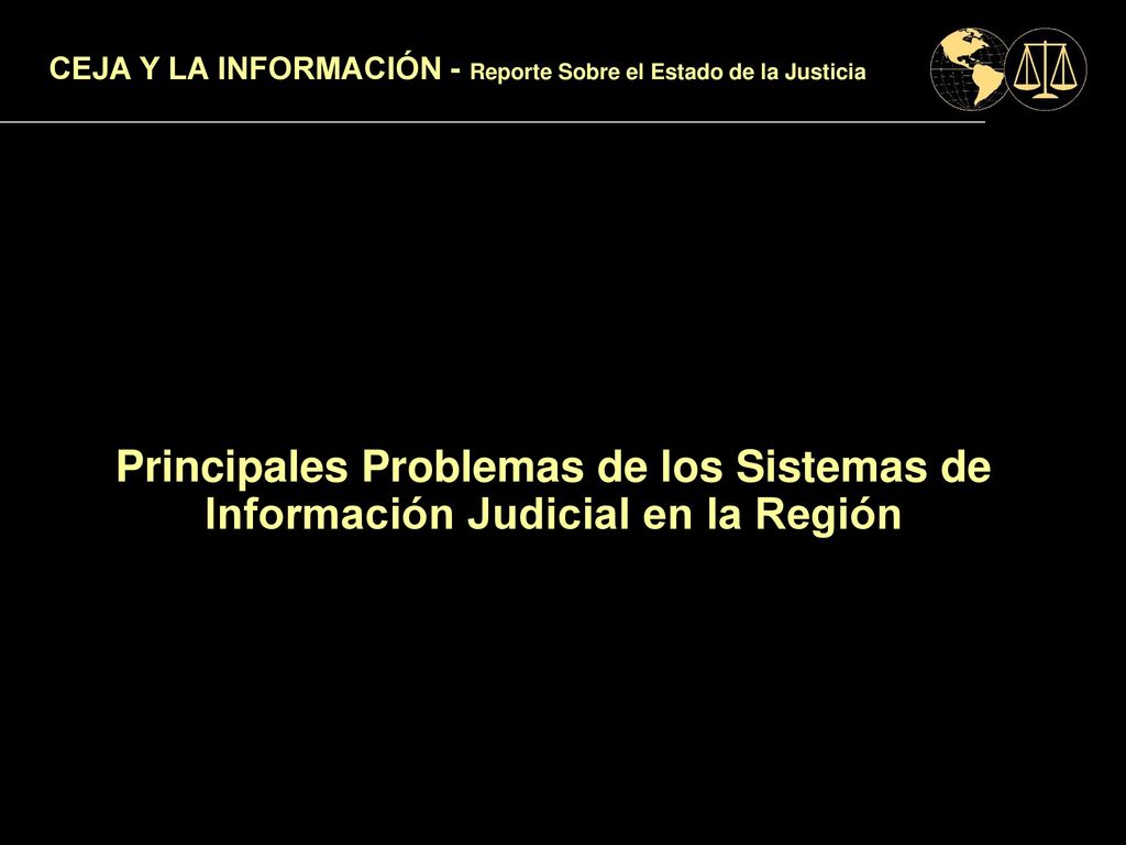 CEJA Y LA INFORMACIÓN - Reporte Sobre el Estado de la Justicia