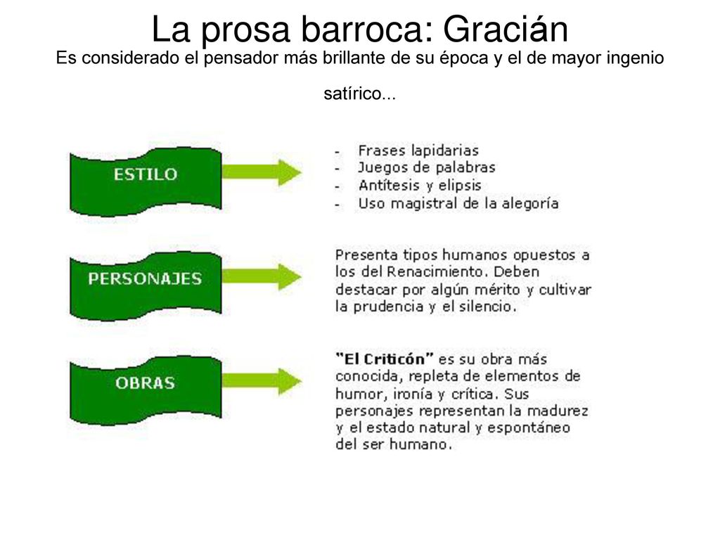 La prosa barroca: Gracián Es considerado el pensador más brillante de su época y el de mayor ingenio satírico...
