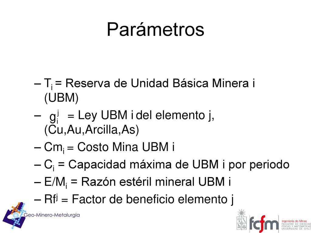 Parámetros Ti = Reserva de Unidad Básica Minera i (UBM)