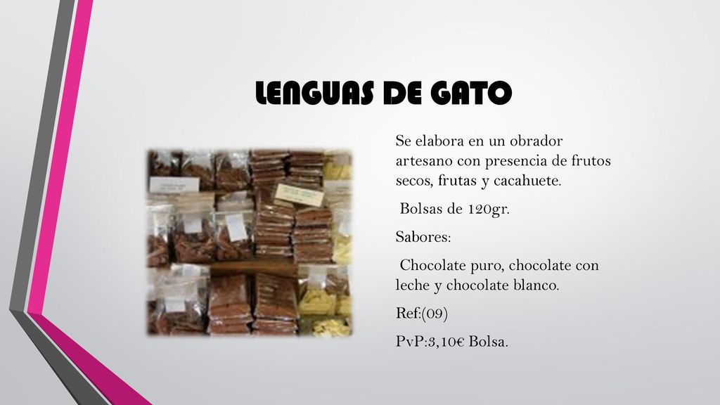 LENGUAS DE GATO Se elabora en un obrador artesano con presencia de frutos secos, frutas y cacahuete.