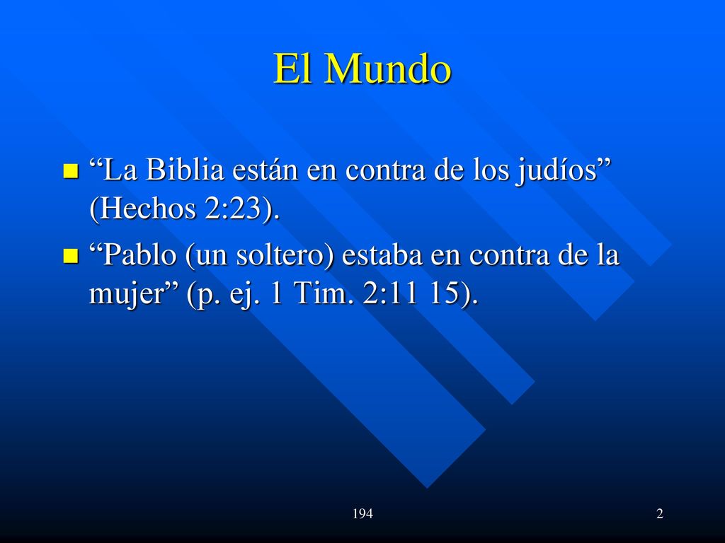 El Mundo La Biblia están en contra de los judíos (Hechos 2:23).