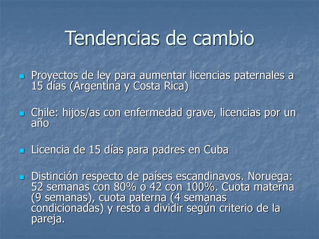 Tendencias de cambio Proyectos de ley para aumentar licencias paternales a 15 días (Argentina y Costa Rica)